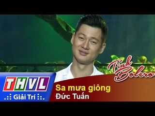 THVL | Tình Bolero - Những huyền thoại: Đức Tuấn - Sa mưa giông