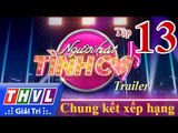 THVL | Người hát tình ca - Tập 13: Đêm chung kết xếp hạng - Trailer