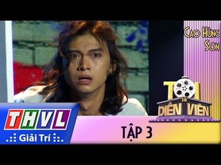 THVL l Tôi là diễn viên - Tập 3: Cao Hùng Sơn