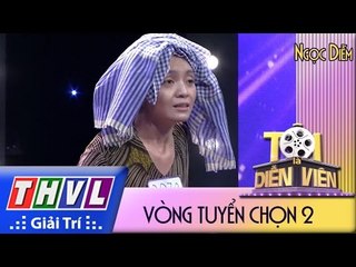 THVL l Tôi là diễn viên - Vòng tuyển chọn 2: Nguyễn Hồ Ngọc Diễm (phần thi 2 phút)