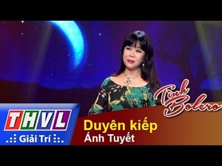 THVL | Tình Bolero - Những chuyện tình: Ánh Tuyết - Duyên kiếp