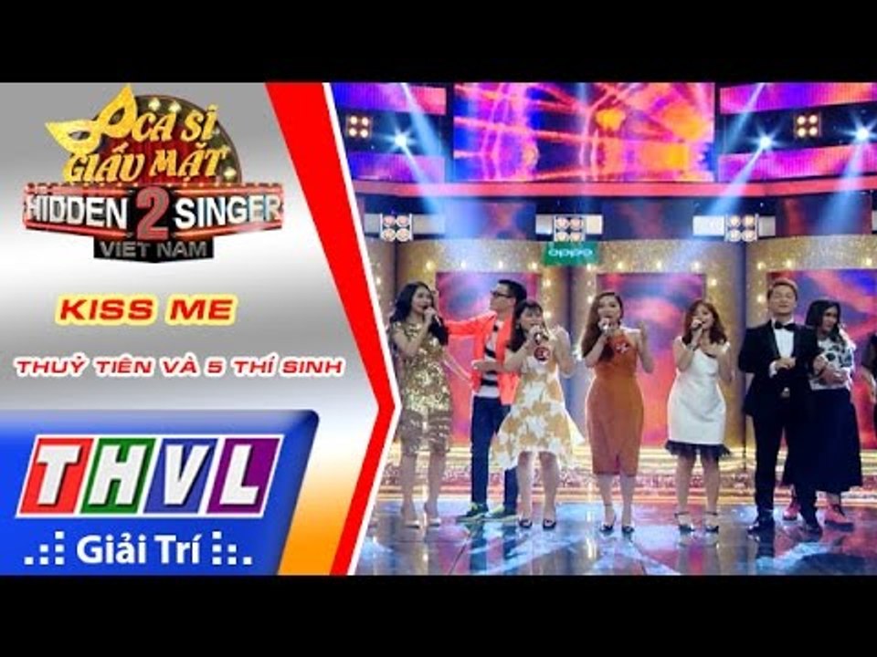 THVL | Ca sĩ giấu mặt 2016 - Tập 3: Thuỷ Tiên | Kiss me - Thuỷ Tiên và 5 thí sinh