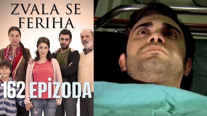 Zvala se Feriha - 162 Epizoda - Djevojka imena Feriha