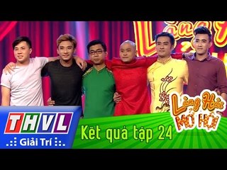 THVL | Làng hài mở hội - Tập 24: Kết quả