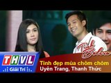 THVL | Tình Bolero - Những chuyện tình: Uyên Trang, Thanh Thức - Tình đẹp mùa chôm chôm