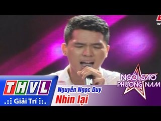 THVL | Ngôi sao phương Nam 2015 - Tập 3: Nhìn lại - Nguyễn Ngọc Duy