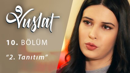 Vuslat 10.Bölüm 2.Tanıtım
