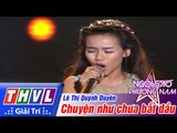THVL | Ngôi sao phương Nam 2015 - Tập 6: Chuyện như chưa bắt đầu - Lê Thị Quỳnh Duyên
