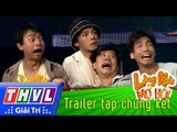 THVL | Làng hài mở hội - Trailer tập chung kết