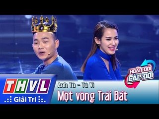 THVL | Hoán đổi cặp đôi - Tập 4: Một vòng Trái Đất - Anh Tú, Tú Vi