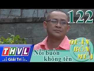 THVL | Quán bốn mùa - Số 122: Nỗi buồn không tên