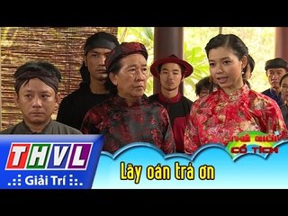 THVL | Thế giới cổ tích - Tập 174: Lấy oán trả ơn (phần cuối)