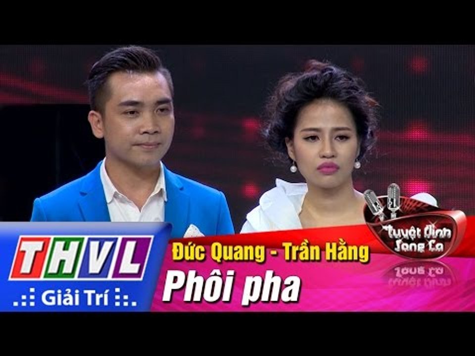 THVL | Tuyệt đỉnh song ca - Tập 9: Phôi pha - Đức Quang, Trần Hằng