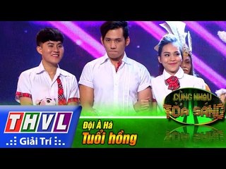 THVL | Cùng nhau tỏa sáng 2016 - Tập 9: Tuổi hồng - Đội À Há