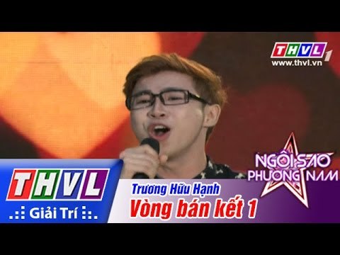 THVL | Ngôi sao phương Nam 2015 - Tập 2: Vòng bán kết 1 - Trương Hữu Hạnh