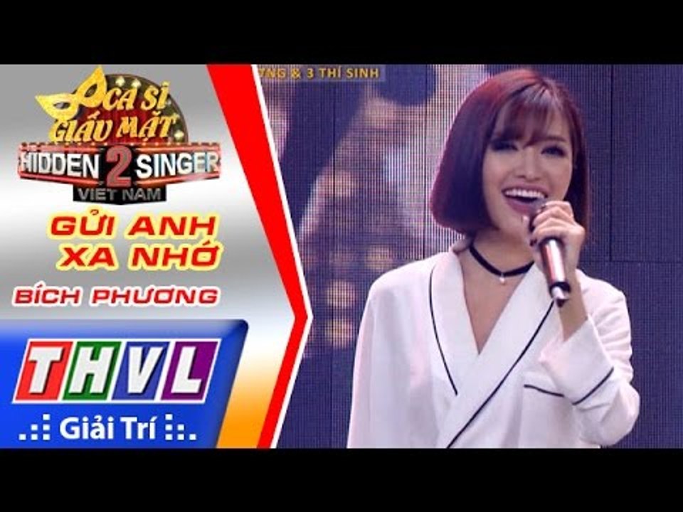 THVL | Ca sĩ giấu mặt 2016 - Tập 4: Bích Phương | Vòng 2 - Gửi anh xa nhớ