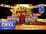 THVL | Ca sĩ giấu mặt 2016 - Tập 8: Ca sĩ Lương Bích Hữu - Trailer