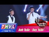 THVL | Tuyệt đỉnh song ca - Tập 11: Đường cong, Bay, Taxi - Duy Tuấn, Anh Tuấn