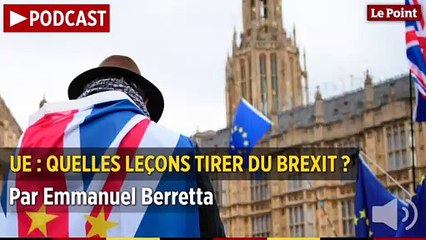 PODCAST. UE : quelles leçons tirer du Brexit ?