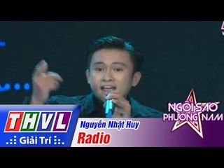 THVL | Ngôi sao phương Nam 2015 - Tập 3: Radio - Nguyễn Nhật Huy