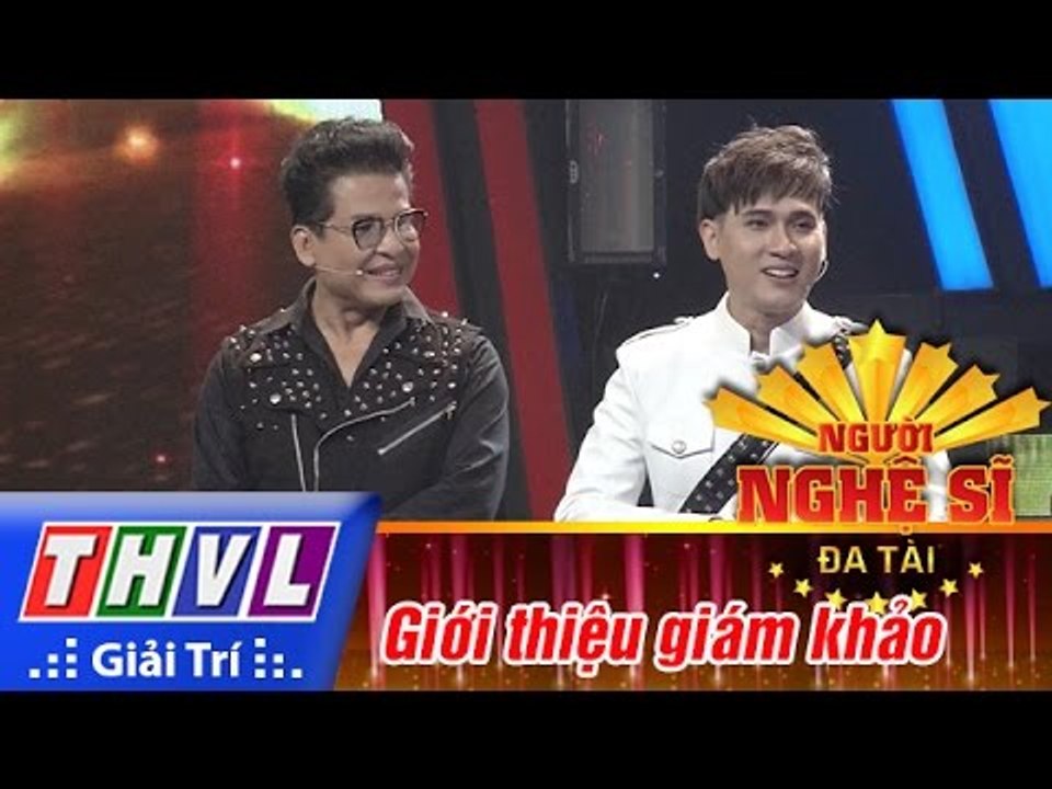 THVL | Người nghệ sĩ đa tài - Tập 4: Giới thiệu giám khảo