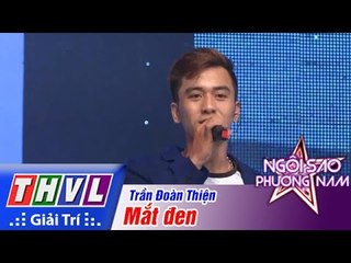 THVL | Ngôi sao phương Nam 2015 - Tập 8: Mắt đen - Trần Đoàn Thiện