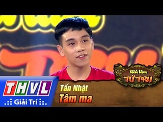 THVL | Tiếu lâm tứ trụ - Tập 3: Tâm ma - Tấn Nhật