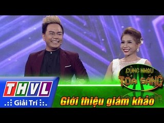 THVL | Cùng nhau tỏa sáng 2016 - Tập 10: Giới thiệu giám khảo