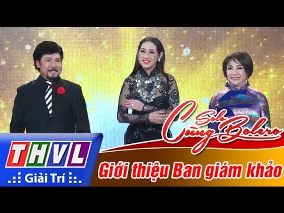 THVL | Solo cùng Bolero 2016 - Tập 1: Giới thiệu Ban giám khảo