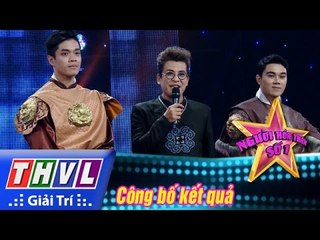 THVL | Người hóa thân số 1 - Tập 12: Công bố kết quả