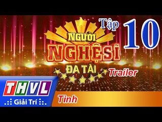 THVL | Người nghệ sĩ đa tài - Tập 10: Tình - Trailer