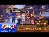 THVL | Tiếu lâm tứ trụ - Tập 5: Kết quả đội thánh hài Hồng Vân