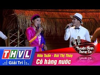 THVL | Tuyệt đỉnh song ca - Tập 14: Cô hàng nước - Hữu Tuấn, Bùi Thị Thúy