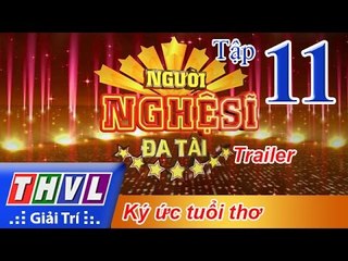 THVL | Người nghệ sĩ đa tài - Tập 11: Ký ức tuổi thơ - Trailer