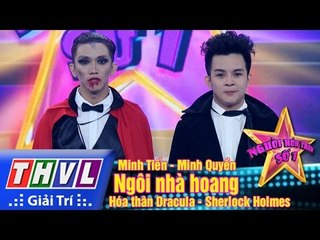 THVL | Người hóa thân số 1 - Tập 6: Ngôi nhà hoang - Minh Tiến, Minh Quyền