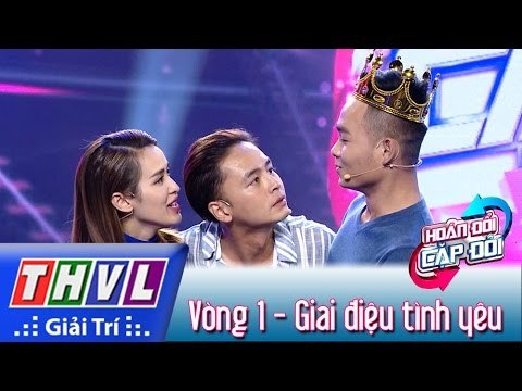 THVL | Hoán đổi cặp đôi - Tập 4 | Vòng 1: Giai điệu tình yêu
