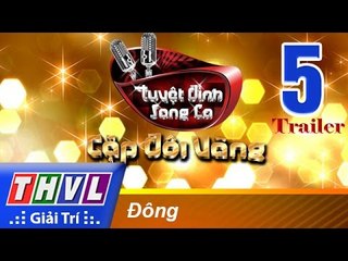 THVL | Tuyệt đỉnh song ca - Cặp đôi vàng: Tập 5 - Đông | Trailer