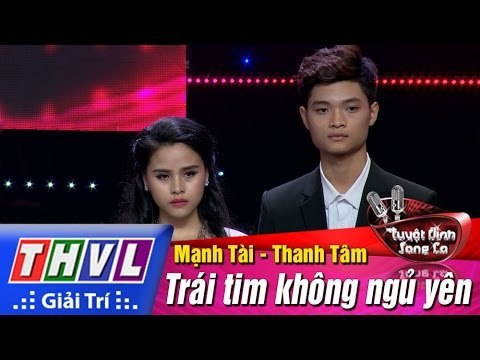 THVL | Tuyệt đỉnh song ca - Tập 9: Trái tim không ngủ yên - Mạnh Tài, Thanh Tâm