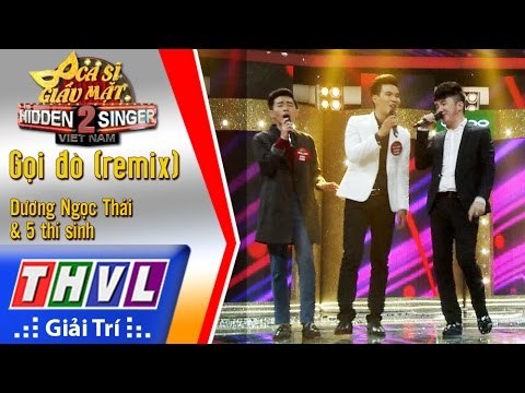 THVL|Ca sĩ giấu mặt 2016-Tập 13[15]: Dương Ngọc Thái | Gọi đò (remix) - Dương Ngọc Thái & 5 thí sinh