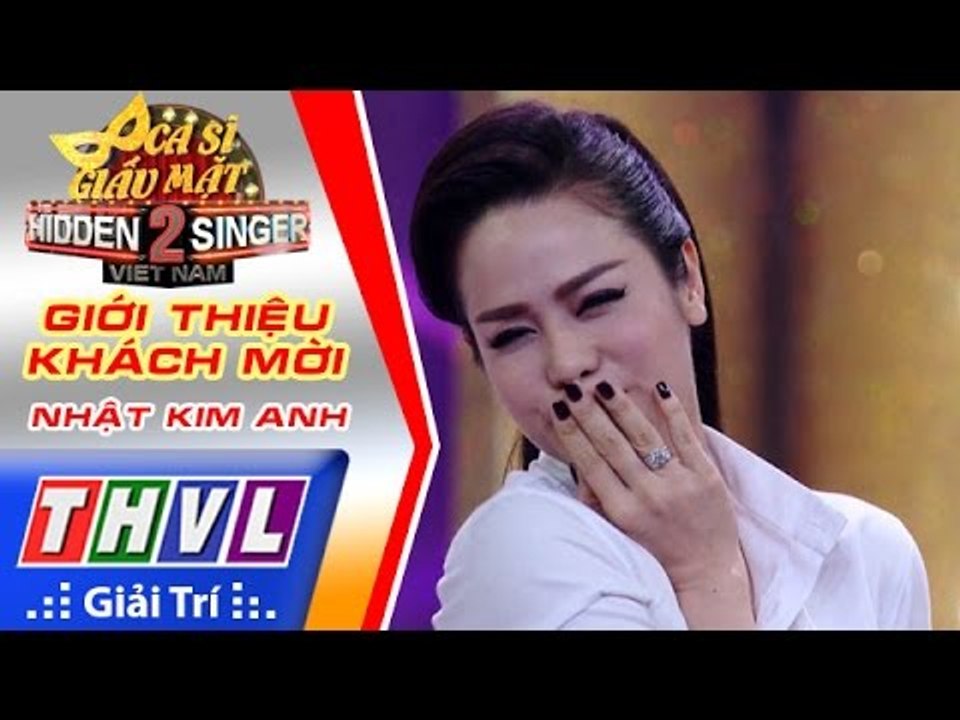 THVL | Ca sĩ giấu mặt 2016 - Tập 6: Nhật Kim Anh | Giới thiệu khách mời - Mỹ Lan