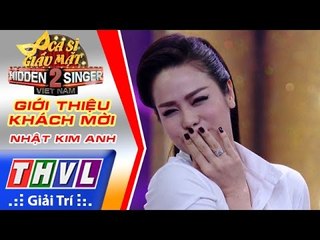 THVL | Ca sĩ giấu mặt 2016 - Tập 6: Nhật Kim Anh | Giới thiệu khách mời - Mỹ Lan