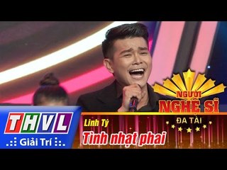 THVL | Người nghệ sĩ đa tài - Tập 13: Chung kết | Tình nhạt phai - Linh Tý