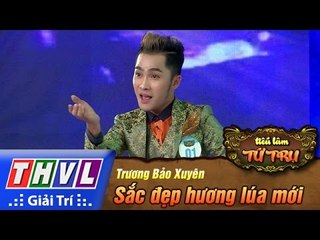 THVL | Tiếu lâm tứ trụ - Tập 1: Sắc đẹp hương lúa mới – Trương Bảo Xuyên
