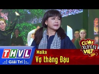 THVL | Cười xuyên Việt - Phiên bản nghệ sĩ 2016: Vợ thằng Đậu - Maika