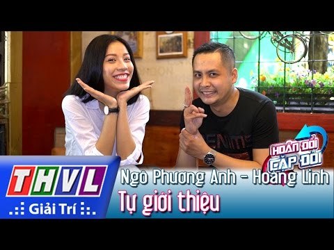 THVL | Hoán đổi cặp đôi - Tập 9: Ngô Phương Anh, Hoàng Linh tự giới thiệu