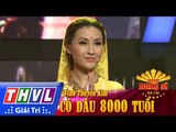 THVL | Người nghệ sĩ đa tài - Tập 6: Cô dâu 8000 tuổi - Vĩnh Thuyên Kim