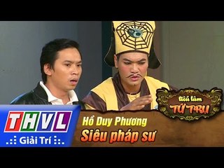 THVL | Tiếu lâm tứ trụ - Tập 2: Siêu pháp sư - Hồ Duy Phương