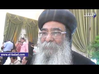 صدى البلد |مطران الفيوم يطالب الشعب بالصلاة للرئيس ليكمل الرب ماتمناه لمصر
