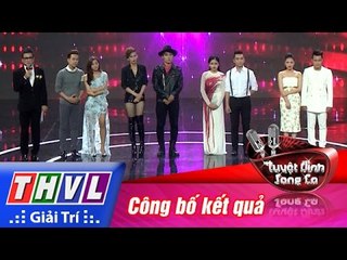 THVL | Tuyệt đỉnh song ca - Tập 12: Công bố kết quả