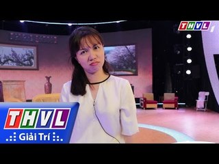 THVL | Hậu trường Tiếu lâm tứ trụ – Tập 7: Hải Yến - Đón chàng rể quý